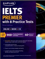 Kaplan, IELTS Premier with 8 Practice Tests, Third Edition, 2016
