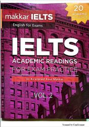 IELTS Academic Readings for Exam Practice, Volume 2, Makkar K.K., 2019