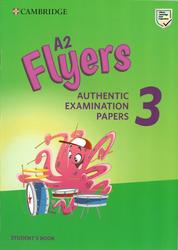 A2 Flyers 3, Authentic Examination Papers, Students Book, 2019