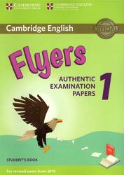 Flyers 1, Authentic Examination Papers, Students Book, 2017