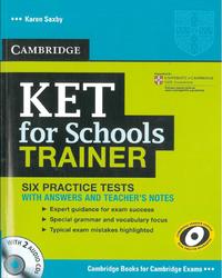 Cambridge English, KET For Schools Trainer, Six Practice Tests With Answers, Saxby K., 2011