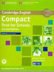 Compact First for Schools, Workbook, Without Answers, B2, Thomas B., Matthews L., 2014