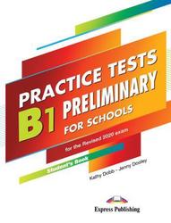 Practice Tests B1 Preliminary for Schools, Students Book, Dobb K., Dooley J., 2019