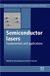Semiconductor lasers, Fundamentals and applications, Baranov A., Tournié E., 2013