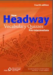New Headway, Pre-Intermediate, Vocabulary Quizzes, Fourth edition, 2014