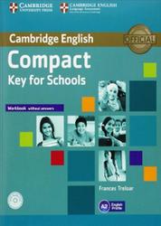 Compact Key for Schools, Workbook without Answers, Treloar F., 2014