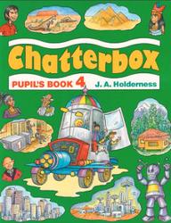 Chatterbox 4, Pupil's book, Holderness J.A.