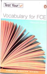 Test Your Vocabulary for FCE, Wyatt R., 2002