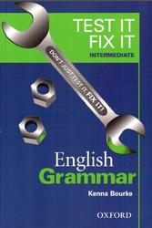 Test it, Fix it, English Grammar, Intermediate, Bourke K., 2003
