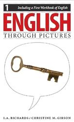 English Through Pictures, Book 1, and, A first workbook of English, Richards I.A., Gibson C.M., 2005