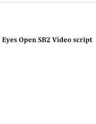 Eyes Open SB2, Video script