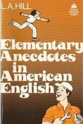 Elementary Anecdotes in American English, Hill L.A., 1980