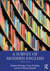 A Survey of Modern English, Third Edition, Gramley S., Gramley V., Pätzold K-M., 2021