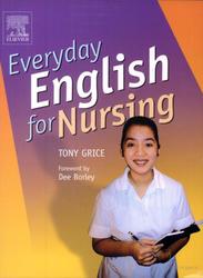 Everyday English for Nursing, Grice T., 2003