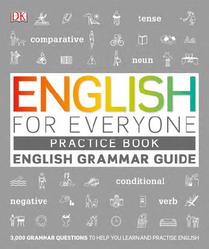 English for Everyone, English Grammar Guide, Practice Book, Booth T., 2019