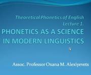 Theoretical phonetics of english lecture 1, Phonetics as a science in modern linguistics articles, Alexiyevets M.
