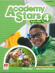 Academy Stars 4, Pupils Book, Blair A., Cadwallader J., 2017