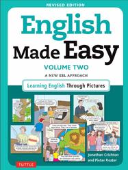 English Made Easy, Volume Two, A New ESL Approach, Learning English Through Pictures, Crichton J., Koster P., 2015