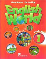 English World 1, Pupils Book, Bowen M., Hocking L., 2009