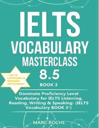 IELTS Vocabulary Masterclass 8.5, Book 3, Roche M., 2020