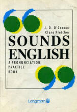Sounds English - A Pronunciation Practice Course - O’Connor J.D., Fletcher C.