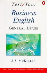 Test Your. Business English. General Usage. McKellen J.S. 1990