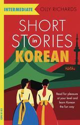 Short Stories in Korean for Intermediate Learners, Richards O., 2020