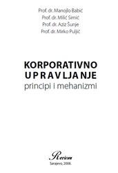 Korporativno upravljanje, Principi i mehanizmi, Babić M., Simić M., Šunje A., 2008