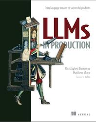 LLMs in Production, Brousseau C., Sharp M., 2025