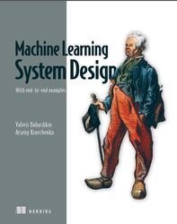 Machine Learning System Design, Babushkin V., Kravchenko A., 2025