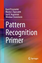Pattern Recognition Primer, Przystalski K., Ogorzałek M.J., Argasiński J.K., 2026