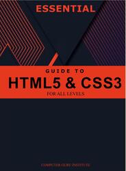 Essential Guide to HTML5 and CSS3 for All Levels