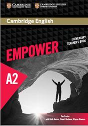 Cambridge English Empower, A2, Elementary, Teachers Book, Foster T., Gairns R., Redman S., 2015