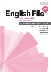 English File, Intermediate Plus, Teachers Guide, Latham-Koenig C., Oxenden C., Chomacki K., 2020