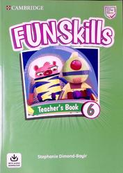 Fun Skills 6, Teachers Book, Dimond-Bayir S., 2020