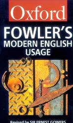 A dictionary of modern English usage, Fowler H.W., 1965