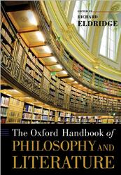 The Oxford Handbook of Philosophy and Literature, Eldridge R., 2009